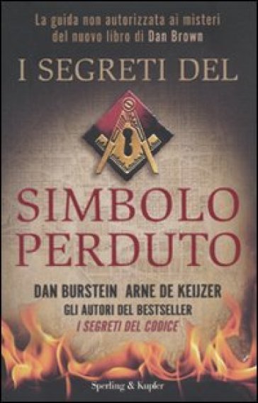 I segreti del simbolo perduto - Dan Burstein - Arne J. De Keijzer