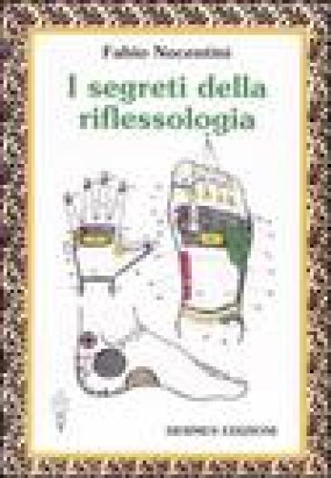 I segreti della riflessologia - Fabio Nocentini