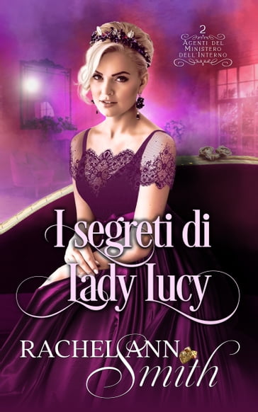 I segreti di Lady Lucy - Rachel Ann Smith