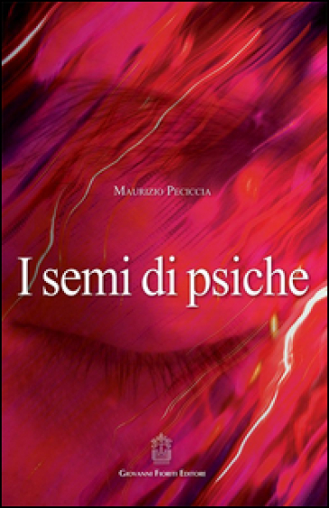 I semi di psiche - Maurizio Peciccia
