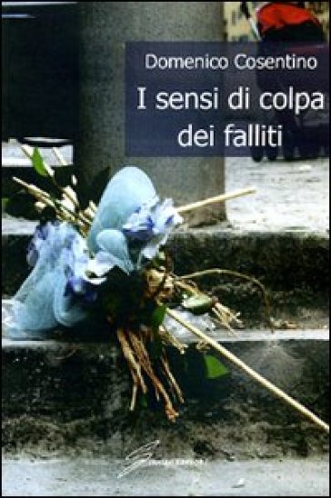 I sensi di colpa dei falliti - Domenico Cosentino