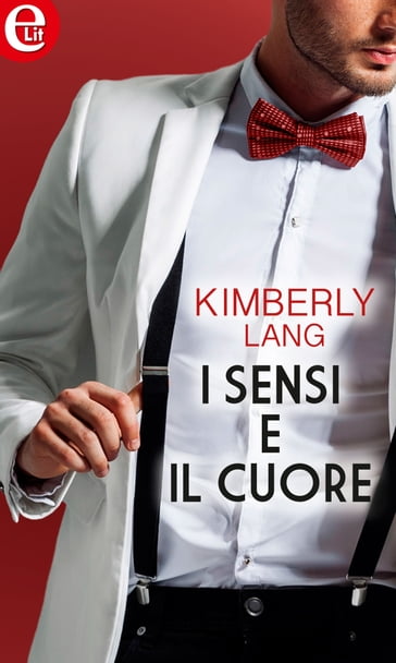 I sensi e il cuore (eLit) - Kimberly Lang