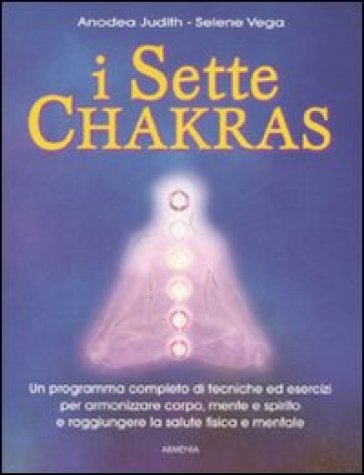 I sette Chakras - Anodea Judith - Selene Vega