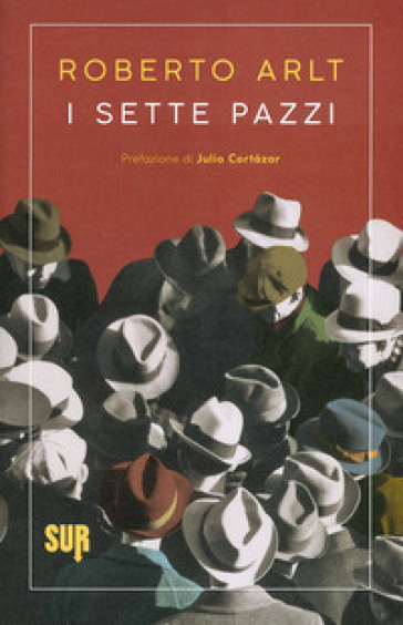 I sette pazzi - Roberto Arlt