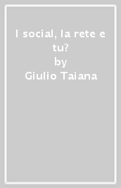 I social, la rete e tu?