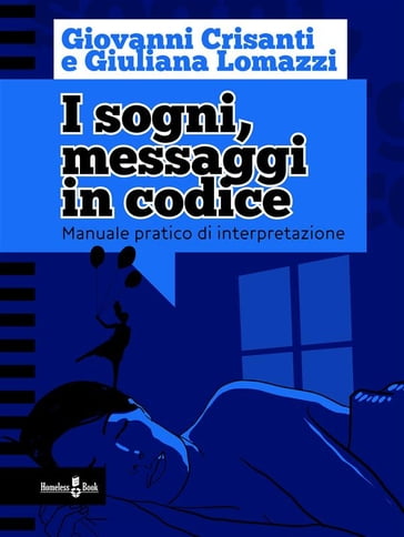 I sogni, messaggi in codice - Giuliana Lomazzi - Giovanni Crisanti