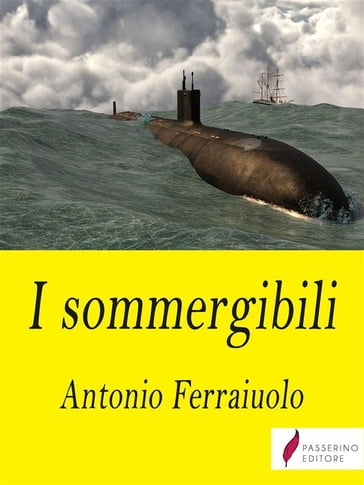 I sommergibili - Antonio Ferraiuolo