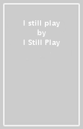 I still play