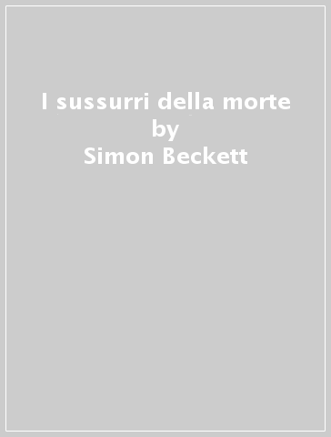 I sussurri della morte - Simon Beckett