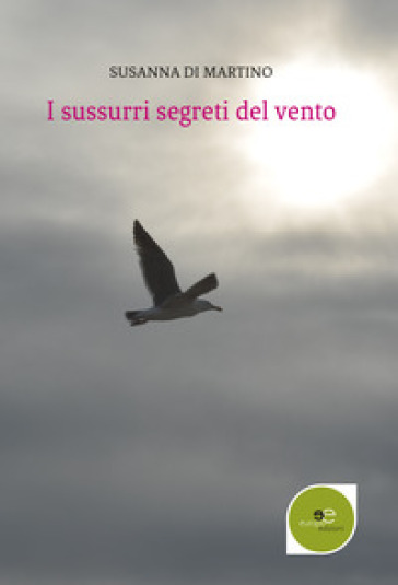 I sussurri segreti del vento - Susanna Di Martino