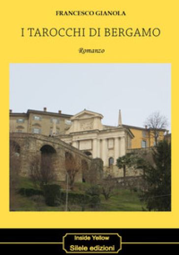 I tarocchi di Bergamo - Francesco Gianola
