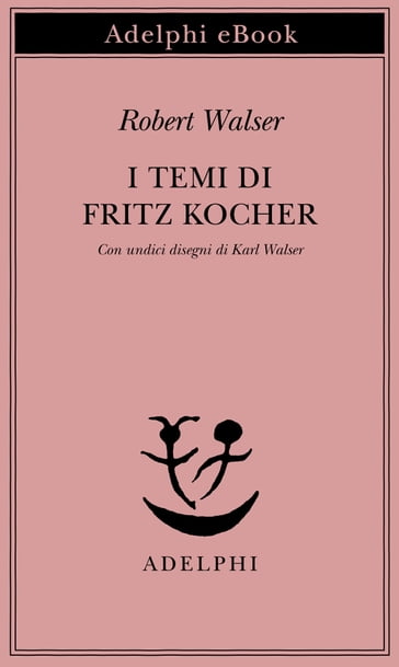 I temi di Fritz Kocher - Robert Walser