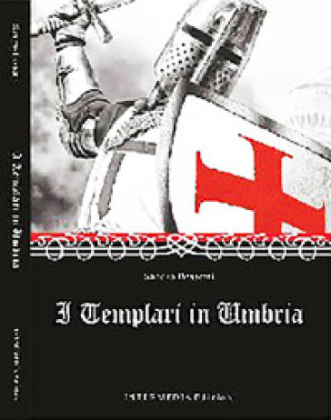 I templari in Umbria - Sandro Bassetti