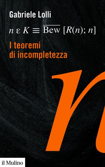 I teoremi di incompletezza - Lolli Gabriele