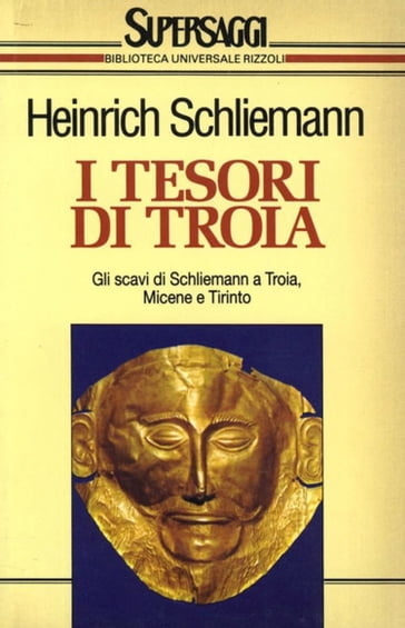 I tesori di Troia - Heinrich Schliemann