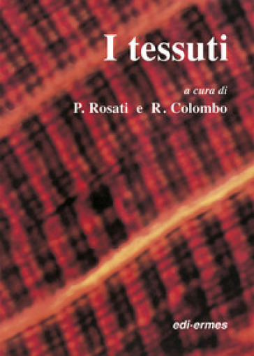 I tessuti - Pasquale Rosati - Roberto Colombo