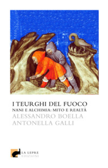 I teurghi del fuoco - Alessandro Boella - Antonella Galli