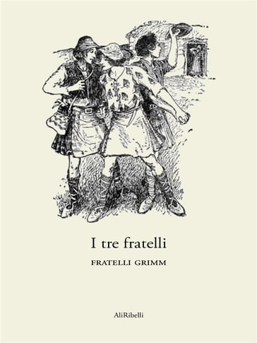 I tre fratelli - Fratelli Grimm