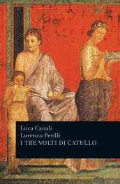 I tre volti di Catullo