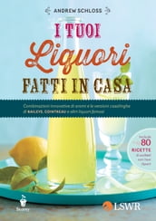 I tuoi liquori fatti in casa