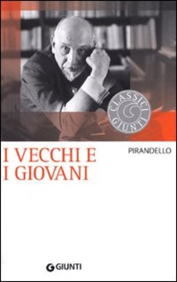 I vecchi e i giovani - Luigi Pirandello