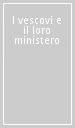 I vescovi e il loro ministero