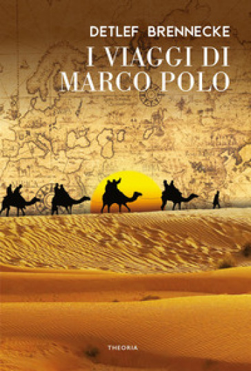 I viaggi di Marco Polo - Detlef Brennecke