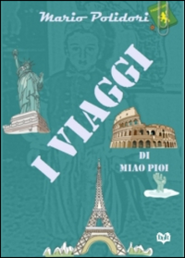 I viaggi di Miao Pioi - Mario Polidori