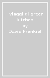 I viaggi di green kitchen