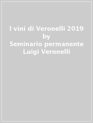 I vini di Veronelli 2019 - Seminario permanente Luigi Veronelli | 