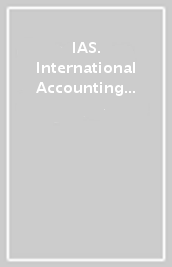 IAS. International Accounting Standards. Il 2005 oggi?