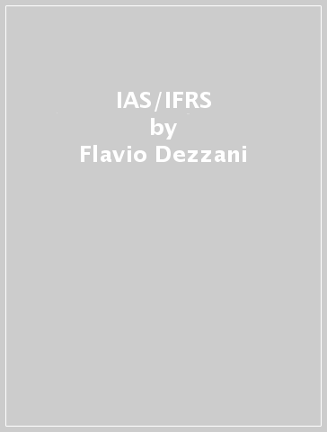 IAS/IFRS - Flavio Dezzani - Paolo P. Biancone - Donatella Busso
