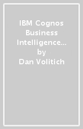 IBM Cognos Business Intelligence 10: The Official Guide