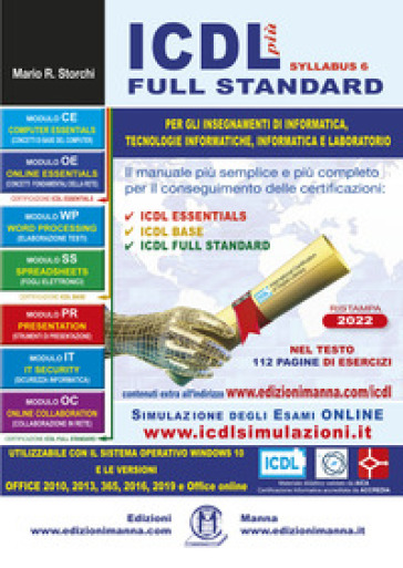 ICDL più Syllabus 6 full standard. Il manuale più semplice e più completo per il conseguimento delle certificazioni: ICDL essentials, ICDL base, ICDL full standard - Mario R. Storchi