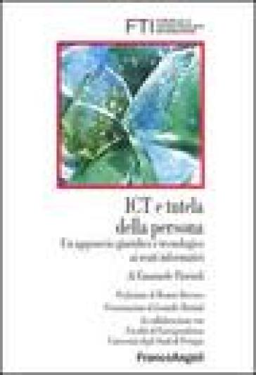 ICT e tutela della persona. Un approccio giuridico e tecnologico ai reati informatici - Emanuele Florindi