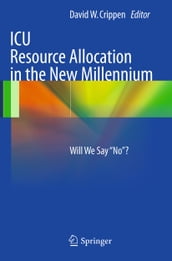 ICU Resource Allocation in the New Millennium