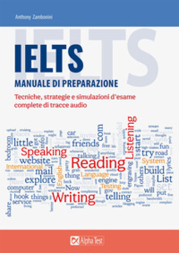 IELTS. Manuale di preparazione. Tecniche, strategie e simulazioni d'esame, complete di tracce audio - Anthony Zambonini