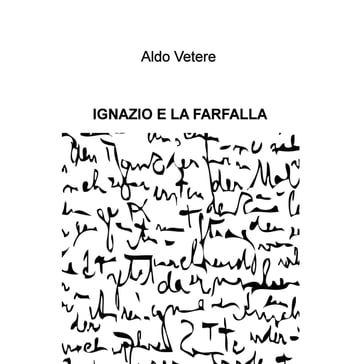 IGNAZIO E LA FARFALLA - Aldo Vetere