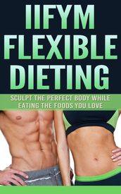 IIFYM Flexible Dieting