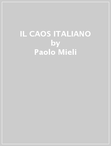IL CAOS ITALIANO - Paolo Mieli