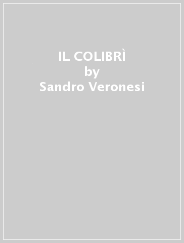 IL COLIBRÌ - Sandro Veronesi