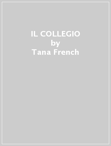 IL COLLEGIO - Tana French