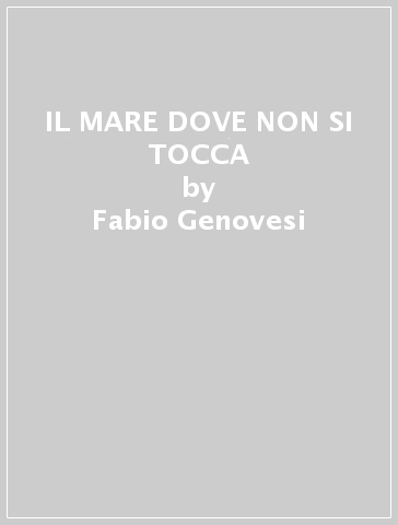 IL MARE DOVE NON SI TOCCA - Fabio Genovesi