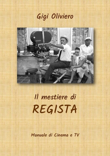 IL MESTIERE DI REGISTA - Gigi Oliviero