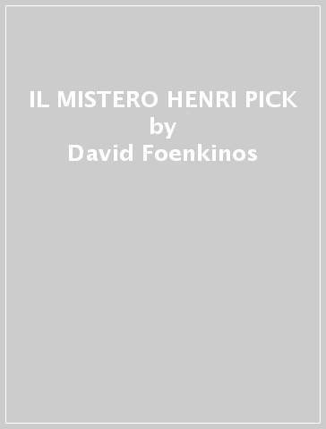 IL MISTERO HENRI PICK - David Foenkinos