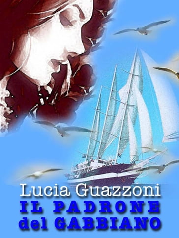 IL PADRONE DEL GABBIANO - Lucia Guazzoni