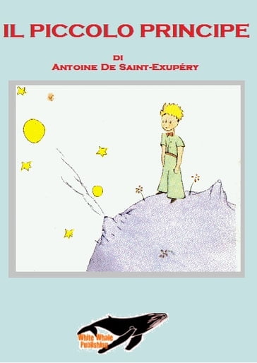 IL PICCOLO PRINCIPE - Antoine de Saint-Exupéry