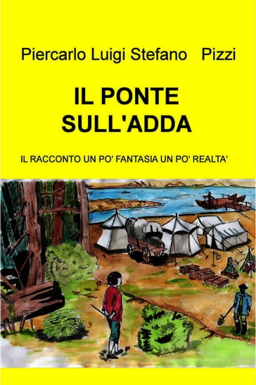 IL PONTE SULL'ADDA - Piercarlo Luigi Stefano Pizzi