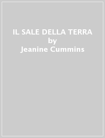 IL SALE DELLA TERRA - Jeanine Cummins