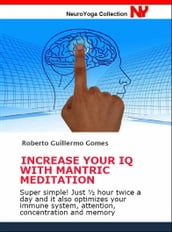 INCREASE YOUR IQ WITH MANTRIC MEDITATION